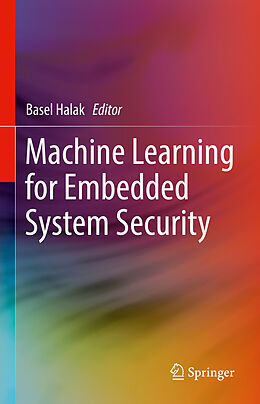 Livre Relié Machine Learning for Embedded System Security de 