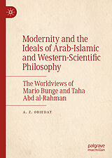 eBook (pdf) Modernity and the Ideals of Arab-Islamic and Western-Scientific Philosophy de A. Z. Obiedat