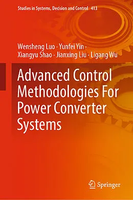 E-Book (pdf) Advanced Control Methodologies For Power Converter Systems von Wensheng Luo, Yunfei Yin, Xiangyu Shao