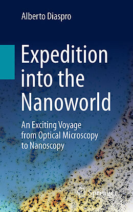 Couverture cartonnée Expedition into the Nanoworld de Alberto Diaspro