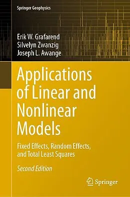E-Book (pdf) Applications of Linear and Nonlinear Models von Erik W. Grafarend, Silvelyn Zwanzig, Joseph L. Awange