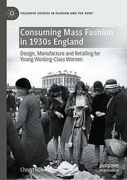 Livre Relié Consuming Mass Fashion in 1930s England de Cheryl Roberts