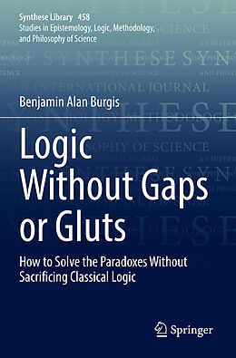 Couverture cartonnée Logic Without Gaps or Gluts de Benjamin Alan Burgis