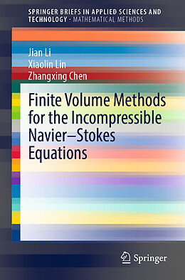 Kartonierter Einband Finite Volume Methods for the Incompressible Navier Stokes Equations von Jian Li, Zhangxing Chen, Xiaolin Lin