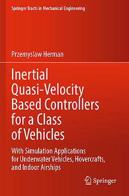 Couverture cartonnée Inertial Quasi-Velocity Based Controllers for a Class of Vehicles de Przemyslaw Herman