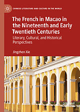 eBook (pdf) The French in Macao in the Nineteenth and Early Twentieth Centuries de Jingzhen Xie