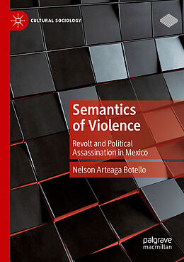 Couverture cartonnée Semantics of Violence de Nelson Arteaga Botello