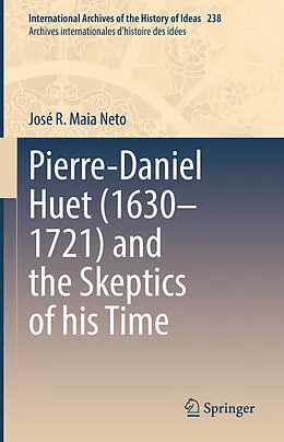 E-Book (pdf) Pierre-Daniel Huet (1630-1721) and the Skeptics of his Time von José R. Maia Neto