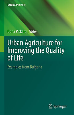 Fester Einband Urban Agriculture for Improving the Quality of Life von Dona Pickard, Galina Koleva, Mariana et al Draganova