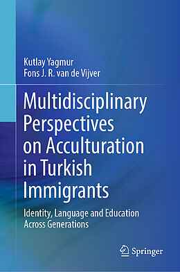 E-Book (pdf) Multidisciplinary Perspectives on Acculturation in Turkish Immigrants von Kutlay Yagmur, Fons J. R. van de Vijver