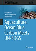E-Book (pdf) Aquaculture: Ocean Blue Carbon Meets UN-SDGS von David Moore, Matthias Heilweck, Peter Petros