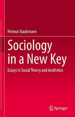 Fester Einband Sociology in a New Key von Helmut Staubmann