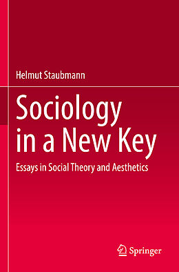 Kartonierter Einband Sociology in a New Key von Helmut Staubmann
