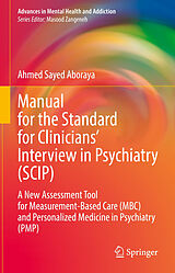 E-Book (pdf) Manual for the Standard for Clinicians' Interview in Psychiatry (SCIP) von Ahmed Sayed Aboraya