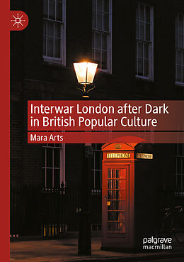 Couverture cartonnée Interwar London after Dark in British Popular Culture de Mara Arts