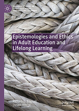 Livre Relié Epistemologies and Ethics in Adult Education and Lifelong Learning de Steven Hodge, Richard G. Bagnall