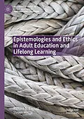 E-Book (pdf) Epistemologies and Ethics in Adult Education and Lifelong Learning von Richard G. Bagnall, Steven Hodge