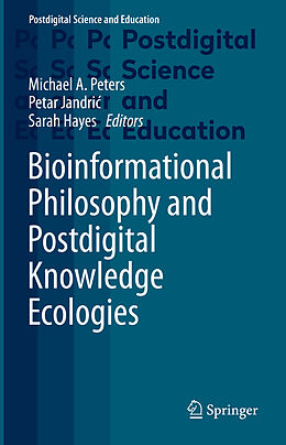 Livre Relié Bioinformational Philosophy and Postdigital Knowledge Ecologies de 