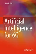 E-Book (pdf) Artificial Intelligence for 6G von Haesik Kim