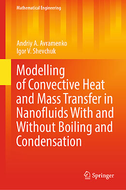 Livre Relié Modelling of Convective Heat and Mass Transfer in Nanofluids with and without Boiling and Condensation de Igor V. Shevchuk, Andriy A. Avramenko