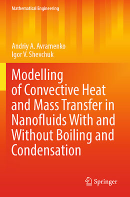 Couverture cartonnée Modelling of Convective Heat and Mass Transfer in Nanofluids with and without Boiling and Condensation de Igor V. Shevchuk, Andriy A. Avramenko