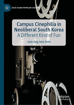 Livre Relié Campus Cinephilia in Neoliberal South Korea de Josie Jung Yeon Sohn