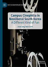 eBook (pdf) Campus Cinephilia in Neoliberal South Korea de Josie Jung Yeon Sohn