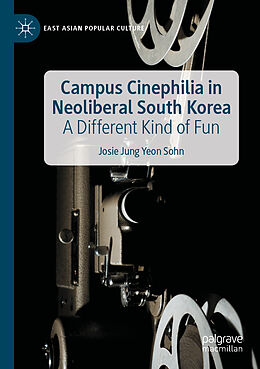 Couverture cartonnée Campus Cinephilia in Neoliberal South Korea de Josie Jung Yeon Sohn