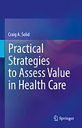 E-Book (pdf) Practical Strategies to Assess Value in Health Care von Craig A. Solid