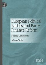 E-Book (pdf) European Political Parties and Party Finance Reform von Wouter Wolfs