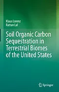 E-Book (pdf) Soil Organic Carbon Sequestration in Terrestrial Biomes of the United States von Klaus Lorenz, Rattan Lal