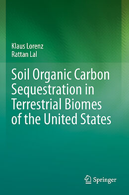 Kartonierter Einband Soil Organic Carbon Sequestration in Terrestrial Biomes of the United States von Rattan Lal, Klaus Lorenz