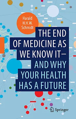 E-Book (pdf) The end of medicine as we know it - and why your health has a future von Harald H. H. W. Schmidt