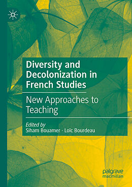 Kartonierter Einband Diversity and Decolonization in French Studies von 