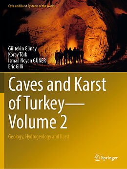 Kartonierter Einband Caves and Karst of Turkey - Volume 2 von Gültekin Günay, Eric Gilli,  smail Noyan Güner