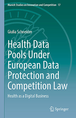 Fester Einband Health Data Pools Under European Data Protection and Competition Law von Giulia Schneider