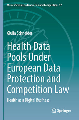 Couverture cartonnée Health Data Pools Under European Data Protection and Competition Law de Giulia Schneider
