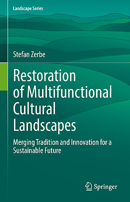 Livre Relié Restoration of Multifunctional Cultural Landscapes de Stefan Zerbe