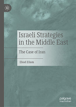 Livre Relié Israeli Strategies in the Middle East de Ehud Eilam