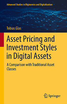 Livre Relié Asset Pricing and Investment Styles in Digital Assets de Tobias Glas