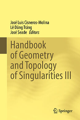 Livre Relié Handbook of Geometry and Topology of Singularities III de 