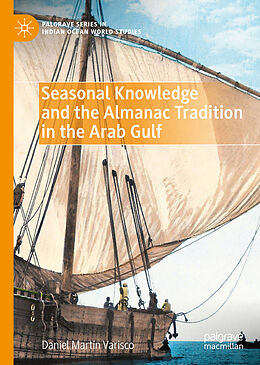 Livre Relié Seasonal Knowledge and the Almanac Tradition in the Arab Gulf de Daniel Martin Varisco