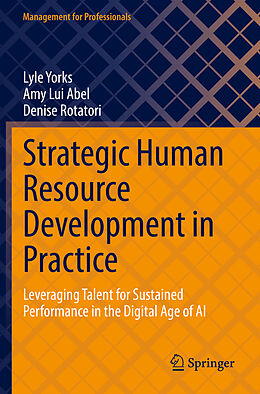 Kartonierter Einband Strategic Human Resource Development in Practice von Lyle Yorks, Denise Rotatori, Amy Lui Abel