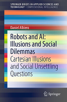 Kartonierter Einband Robots and AI: Illusions and Social Dilemmas von Daniel Albiero