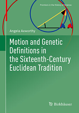 eBook (pdf) Motion and Genetic Definitions in the Sixteenth-Century Euclidean Tradition de Angela Axworthy