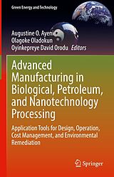 E-Book (pdf) Advanced Manufacturing in Biological, Petroleum, and Nanotechnology Processing von 