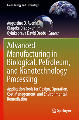 Kartonierter Einband Advanced Manufacturing in Biological, Petroleum, and Nanotechnology Processing von 