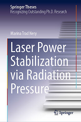 Livre Relié Laser Power Stabilization via Radiation Pressure de Marina Trad Nery