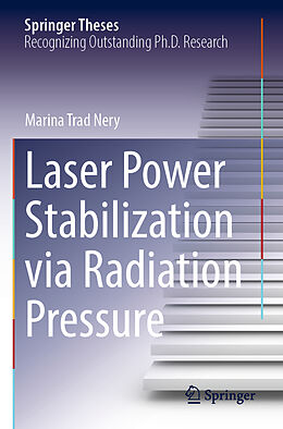 Kartonierter Einband Laser Power Stabilization via Radiation Pressure von Marina Trad Nery