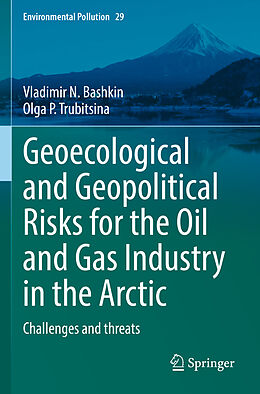 Couverture cartonnée Geoecological and Geopolitical Risks for the Oil and Gas Industry in the Arctic de Olga  . Trubitsina, Vladimir N. Bashkin